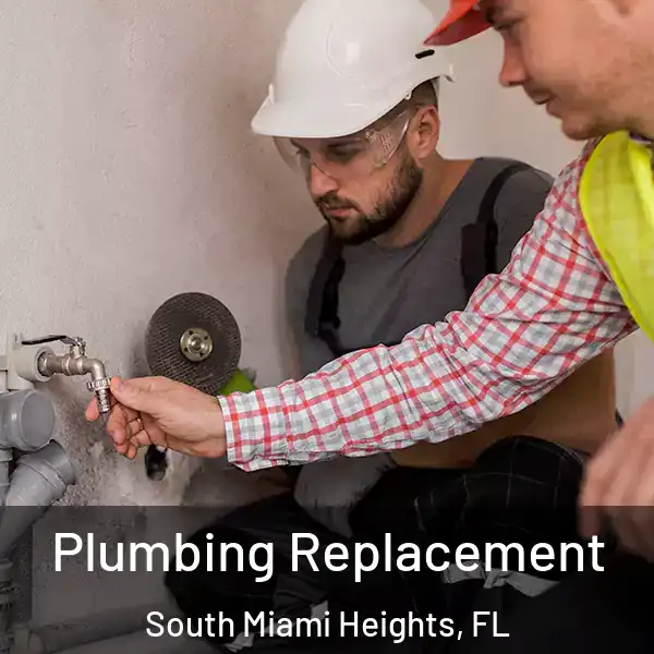  Plumbing Replacement South Miami Heights, FL